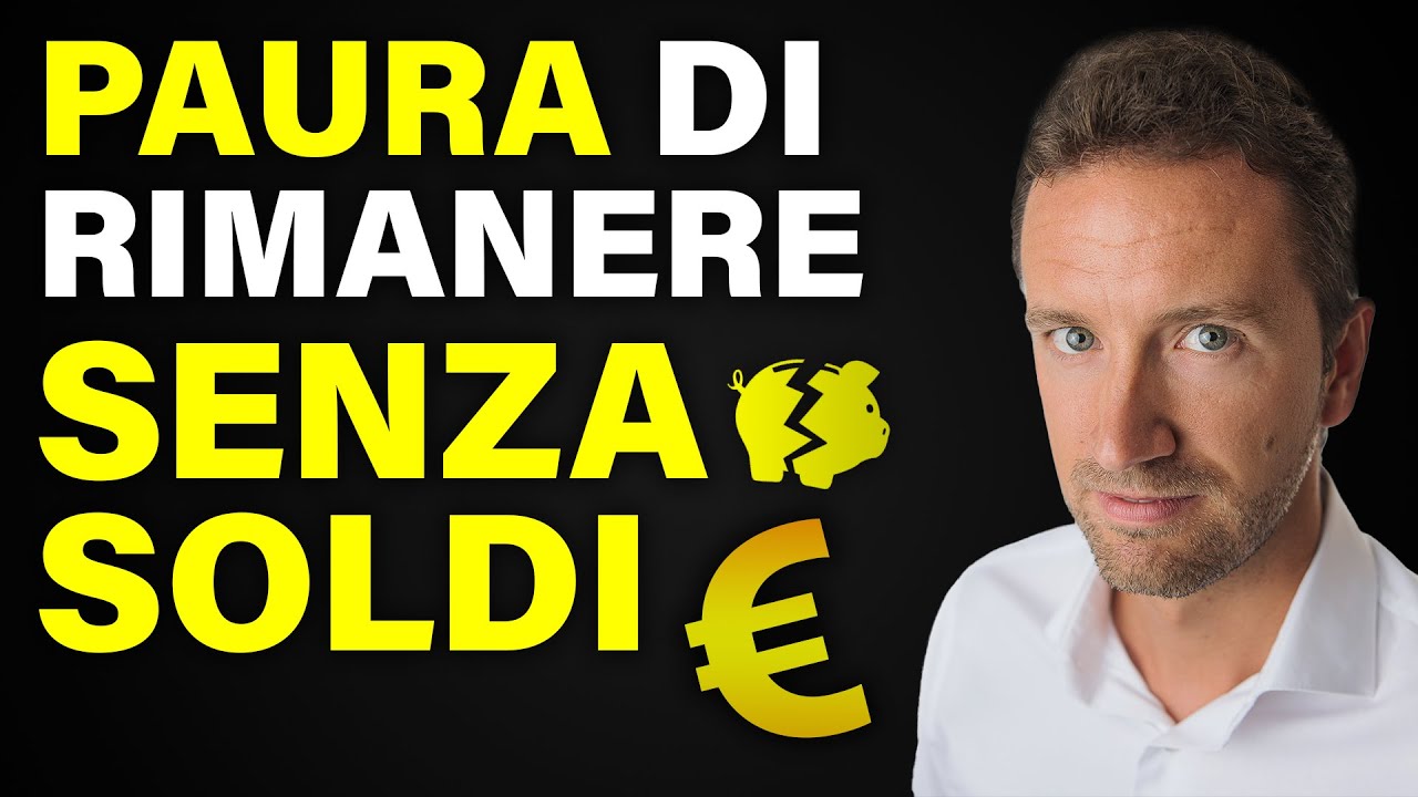 Paura di Rimanere Senza SOLDI - cosa fare?