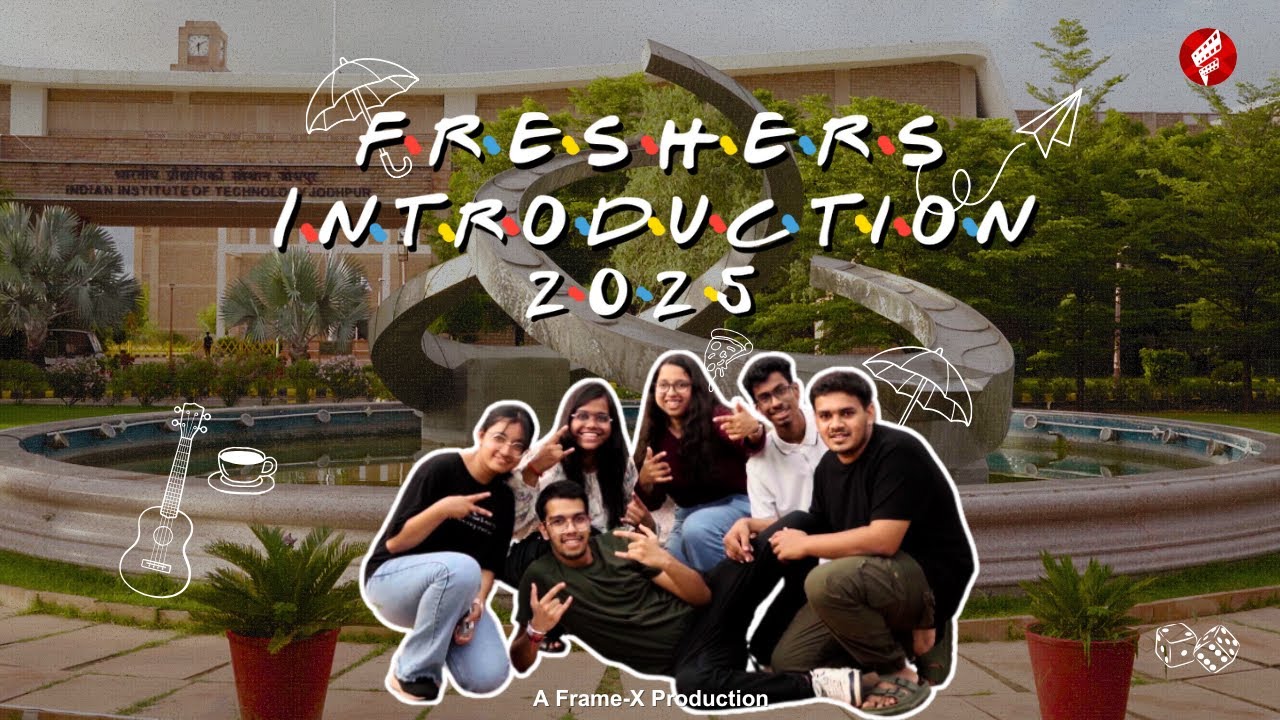 The One With The Freshers' | Freshers' Introduction 2025 | IIT Jodhpur