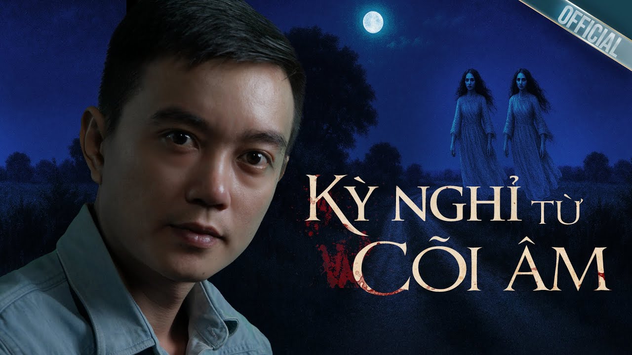 KỲ NGHỈ TỪ CÕI ÂM - Truyện ma Nguyễn Huy kể