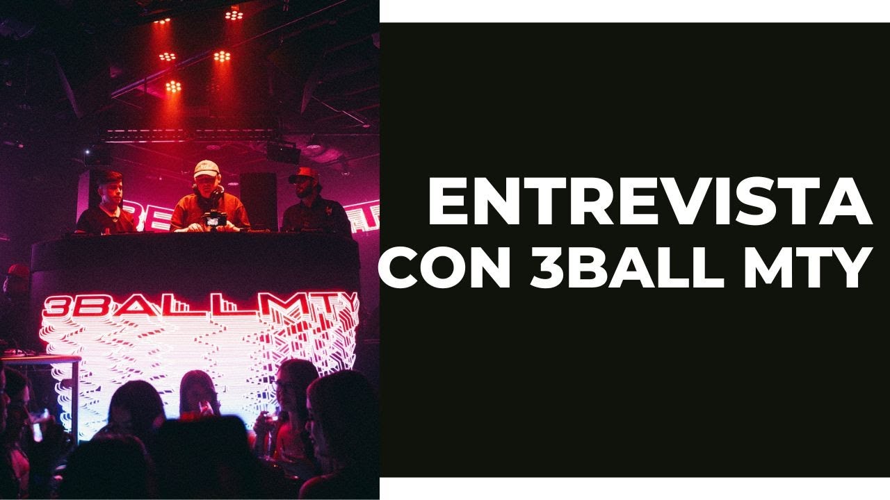 Así suena el tribal 2025: 3Ball MTY y La Vuelta Tour - ENTREVISTA