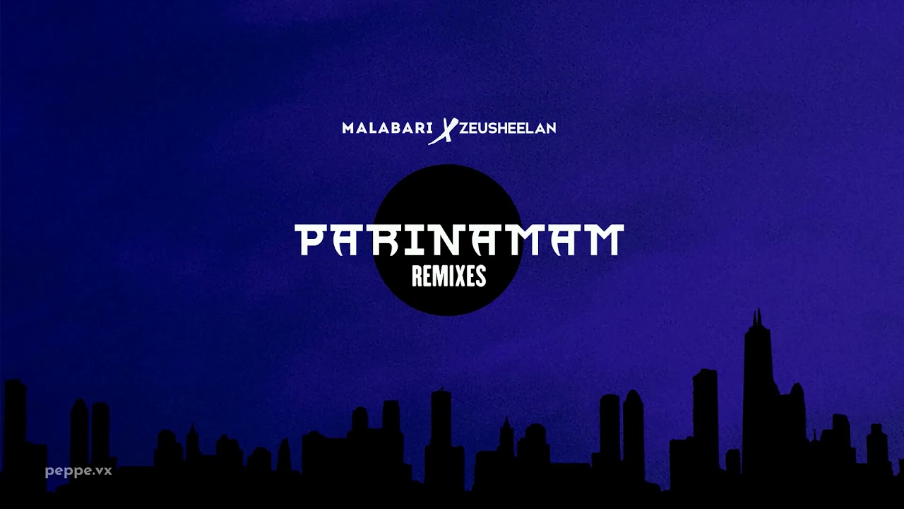 Malabari & Zeusheelan - Parinamam (Zeusheelan's VIP Remix)