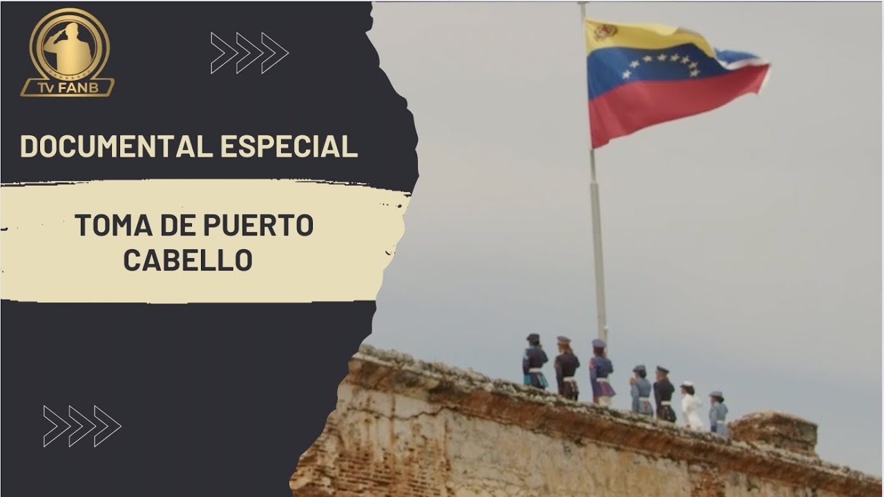 TVFANB. DOCUMENTAL TOMA DE PUERTO CABELLO.