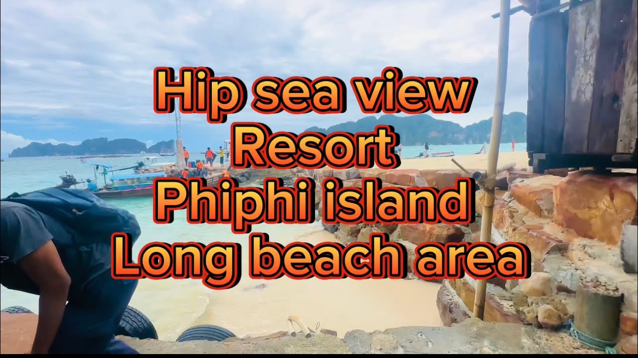 Hip seaview resort-Phiphi island Thailand🇹🇭full vdo