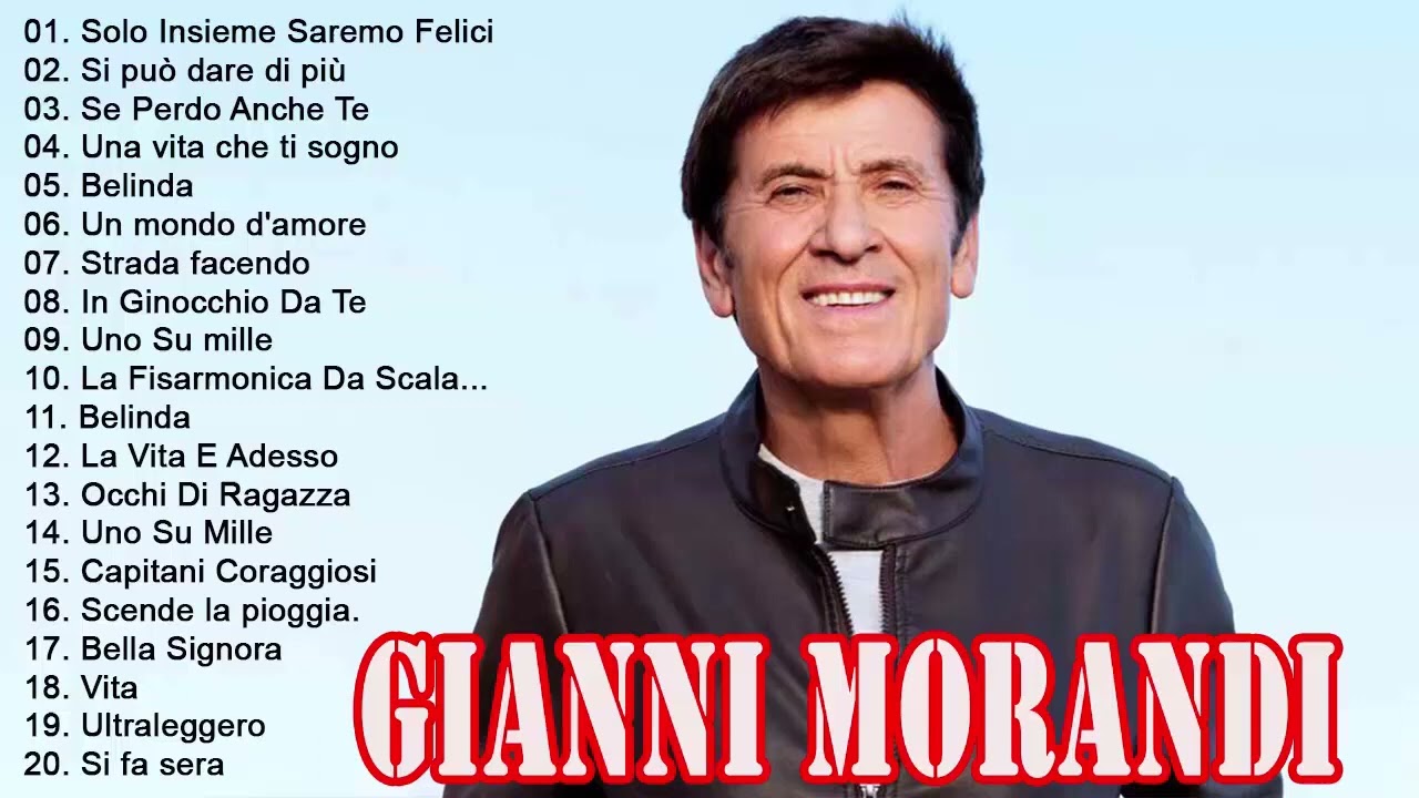 I Successi di Gianni Morandi   Il Meglio dei Gianni Morandi   Le migliori canzoni di Gianni Morandi