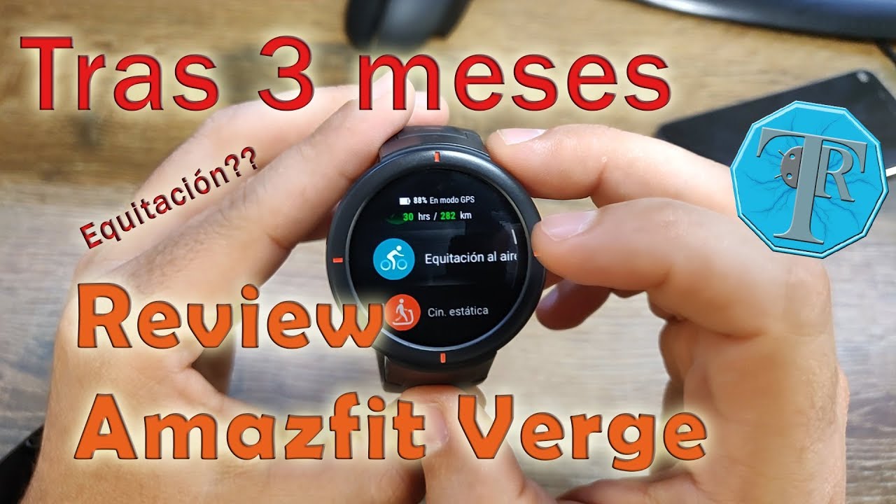 Review Amazfit Verge tras 3 meses