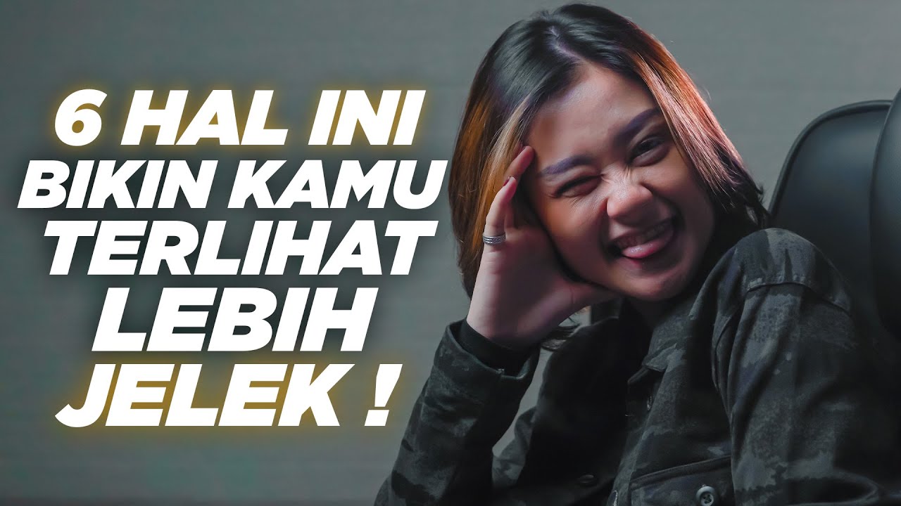 6 HAL INI BIKIN COWOK JELEK TAMBAH TERLIHAT JELEK‼️