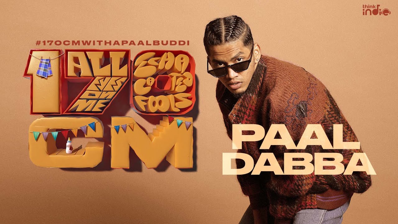 Paal Dabba - 170CM | Flameboi | Think Indie