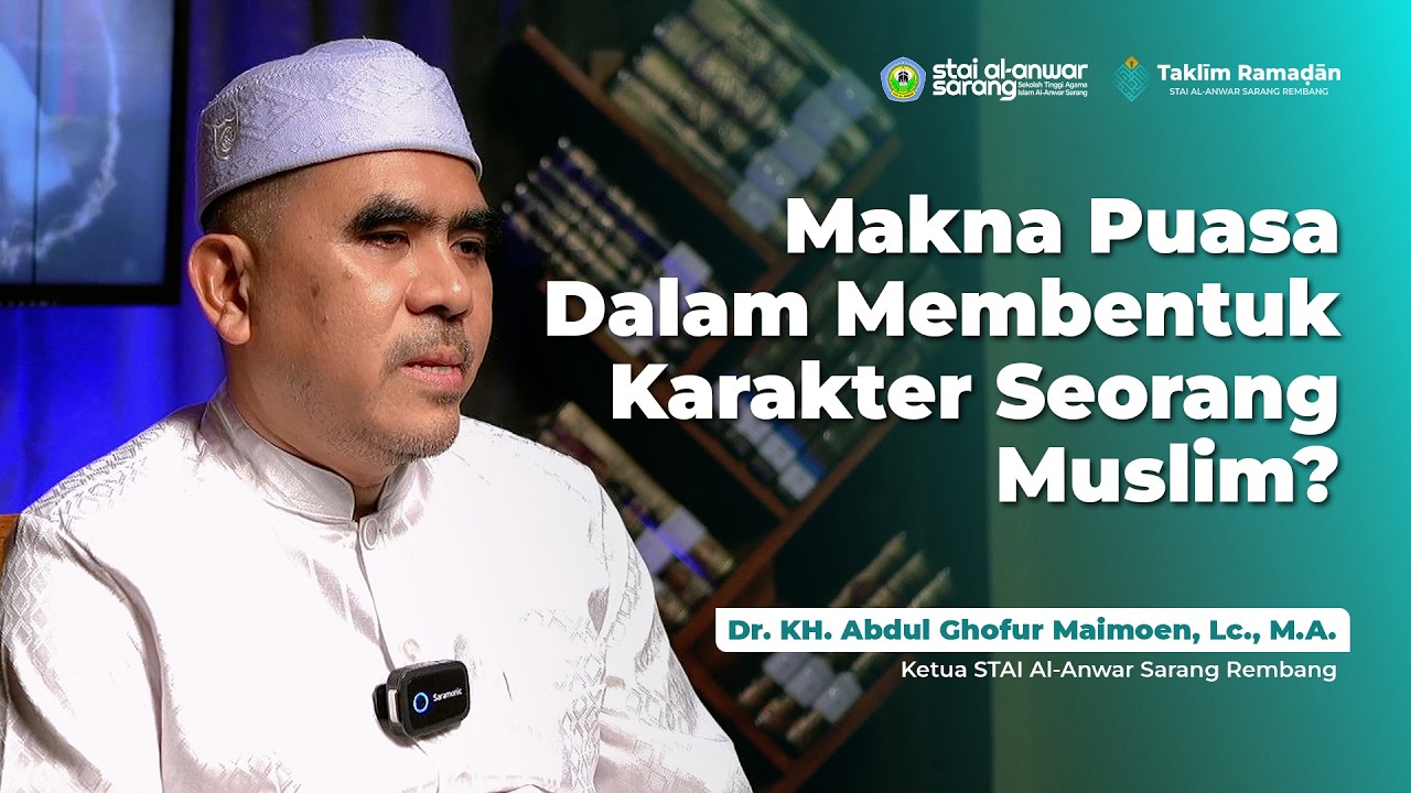 #1 TAKLIM RAMAḌĀN | Makna Puasa Dalam Membentuk Karakter Seorang Muslim? | KH. Abdul Ghofur Maimoen