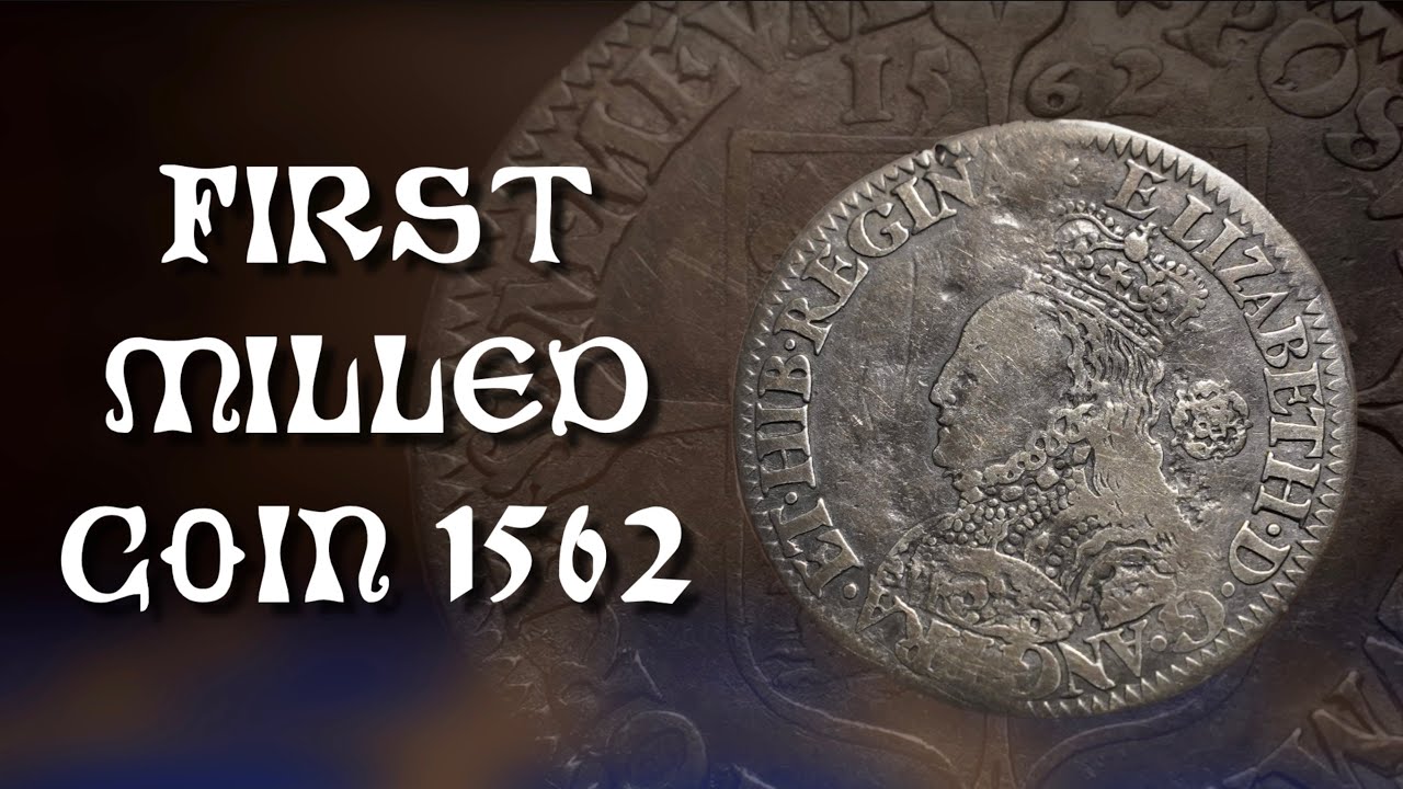 The First English Milled Coin Ever Minted 1562