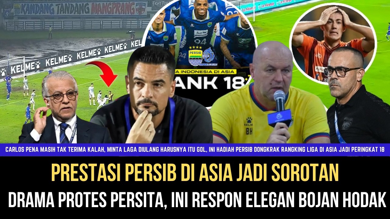 🔵PERSIB MENDUNIA Ranking Asia Naik Drastis, Protes Carlos Pena Dibalas Tenang oleh Bojan Hodak