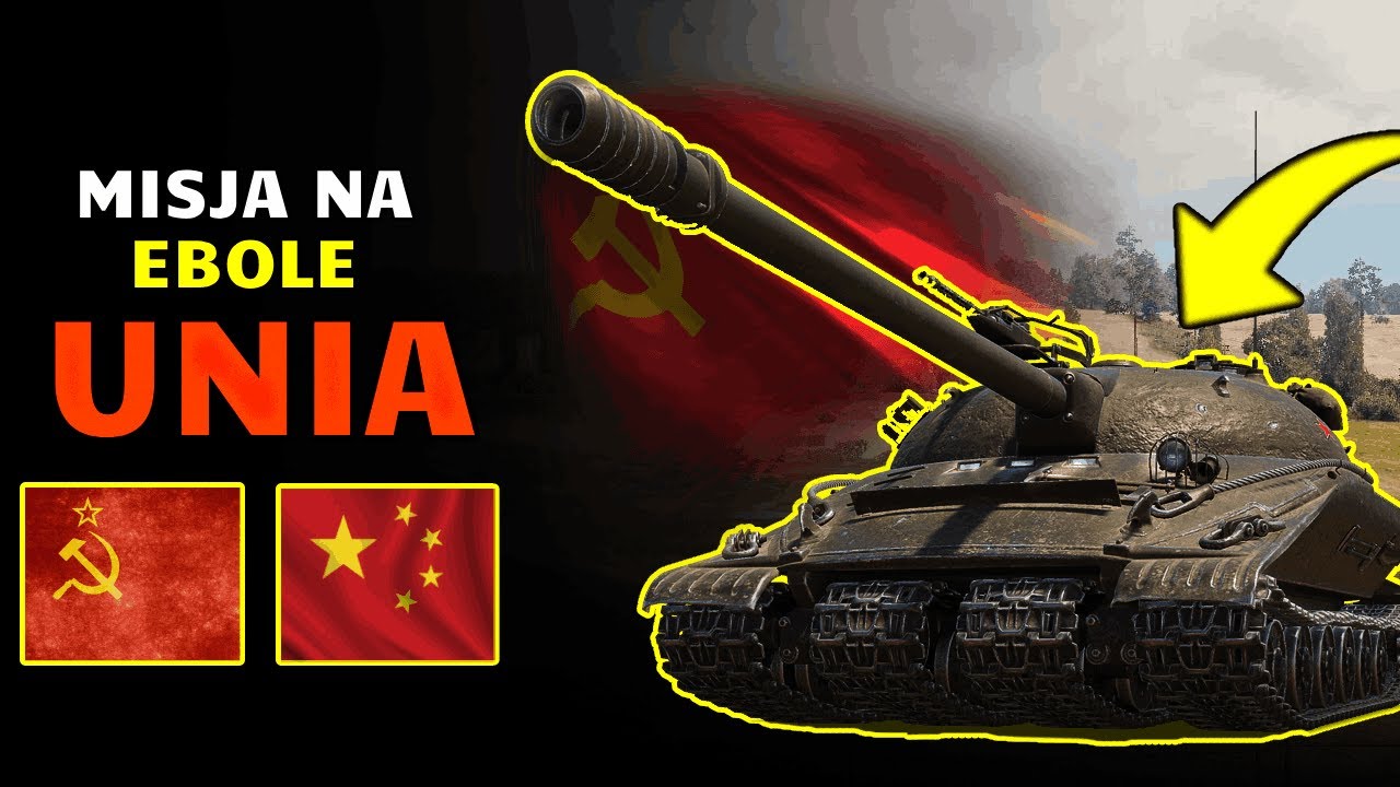Misje na Ebolę - Unia - Poradnik do World of Tanks!!!