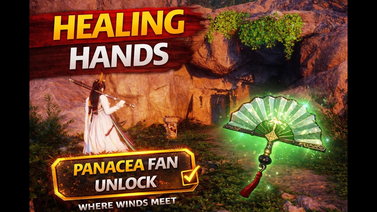 How to Unlock Healing Hands – Where Winds Meet Panacea Fan