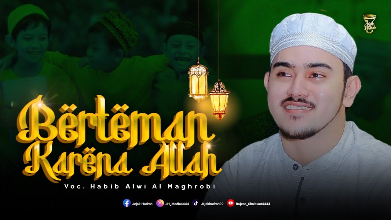 BERTEMAN KARENA ALLAH || AL MAHABBAH WALISONGO || VOC. HABIB ALWI AL MAGHROBI