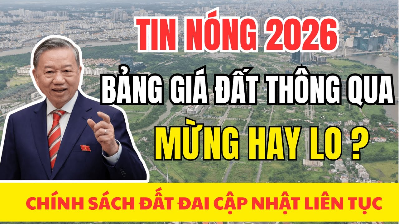 TIN NÓNG: Bảng Giá Đất Mới Áp Dụng từ năm 2026 - Ai mừng? Ai lo? #tinnong #luatdatdai