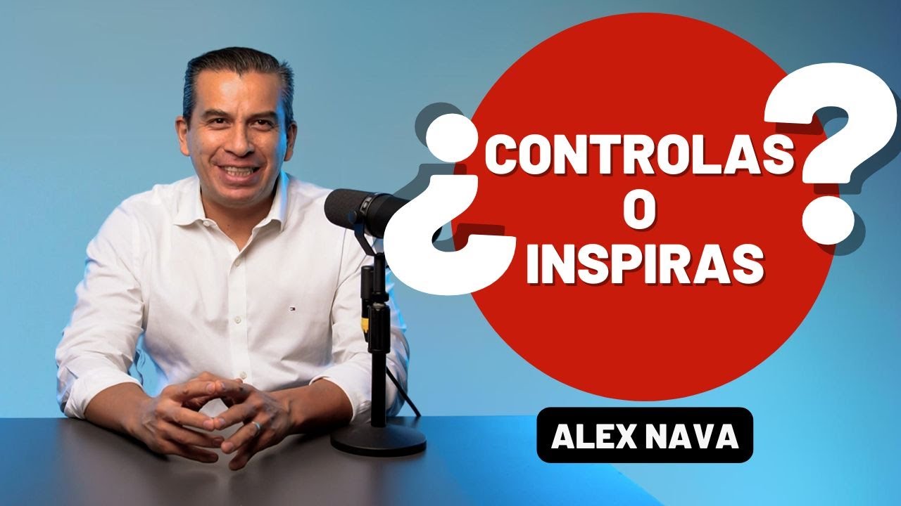 &iexcl;Rompi&eacute;ndola! #Episodio 83 Alex Nava | Liderazgo de inspiraci&oacute;n, m&aacute;s all&aacute; del control.