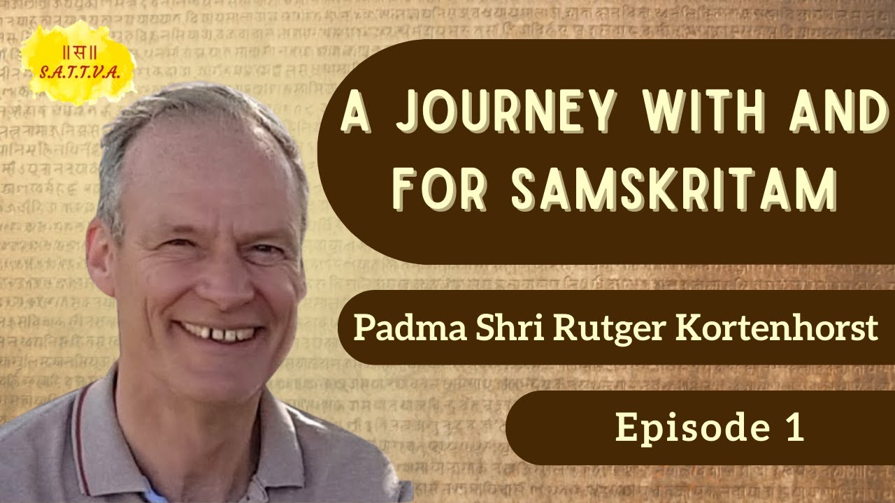 Padma Shri Rutger Kortenhorst : A journey with and for Samskritam - Part 1