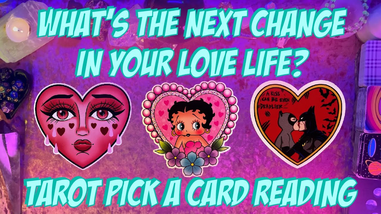 💗What's The Next Change in Your Love Life?💗 Tarot Pick a Card Love Reading
