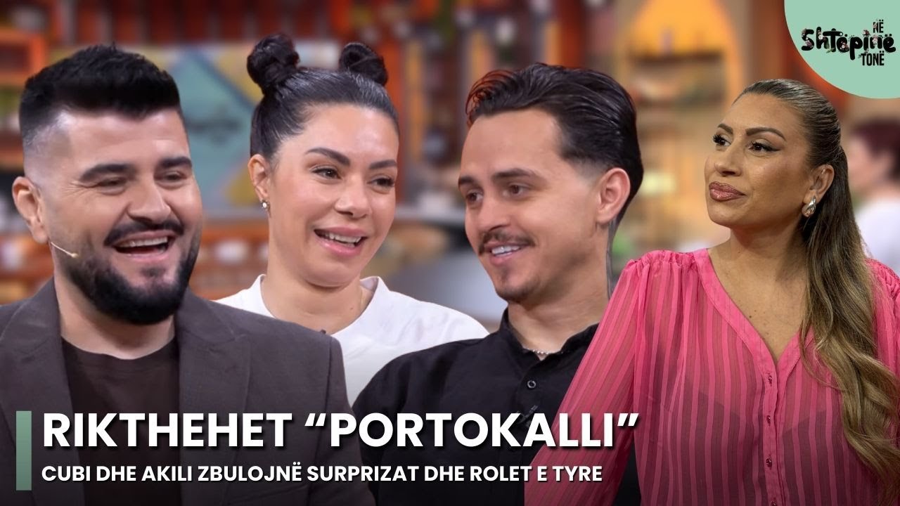 Rikthehet “Portokalli”: Cubi dhe Akili zbulojnë surprizat dhe rolet e tyre - Në Shtëpinë Tonë