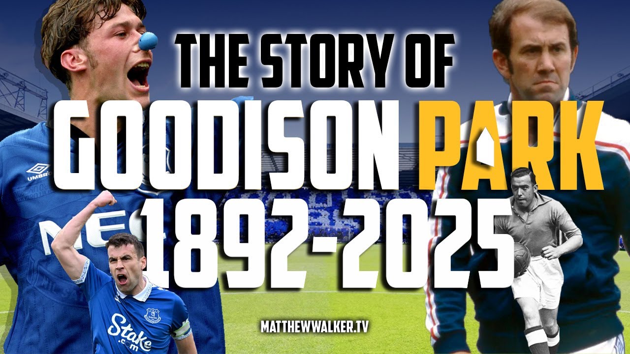 The Story of Goodison Park: A New Documentary Celebrating Everton Football Club’s Historic Home.