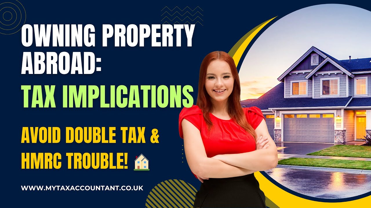 Owning Property Abroad: Tax Implications for UK Residents Explained | MTA