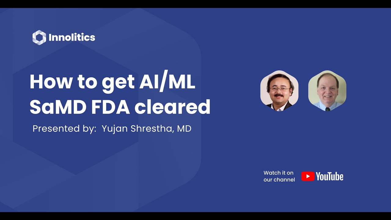 How to get AI/ML SaMD FDA cleared - Presentation by: Yujan Shrestha