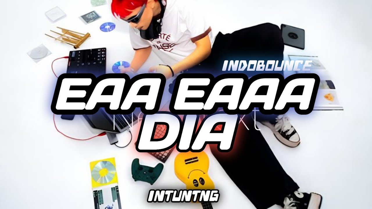 EAA EAAA - DIA ( INTO UNTUNG_ IndoBOUNCE
