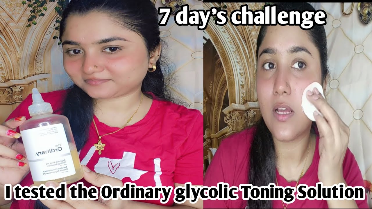 7 Days Challenge | Ordinary Skincare review | The Ordinary Glycolic Acid 7% Exfoliating Toner Review
