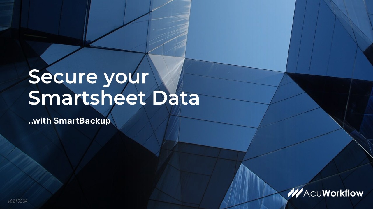 SmartBackup Overview - How to Secure your Smartsheet data