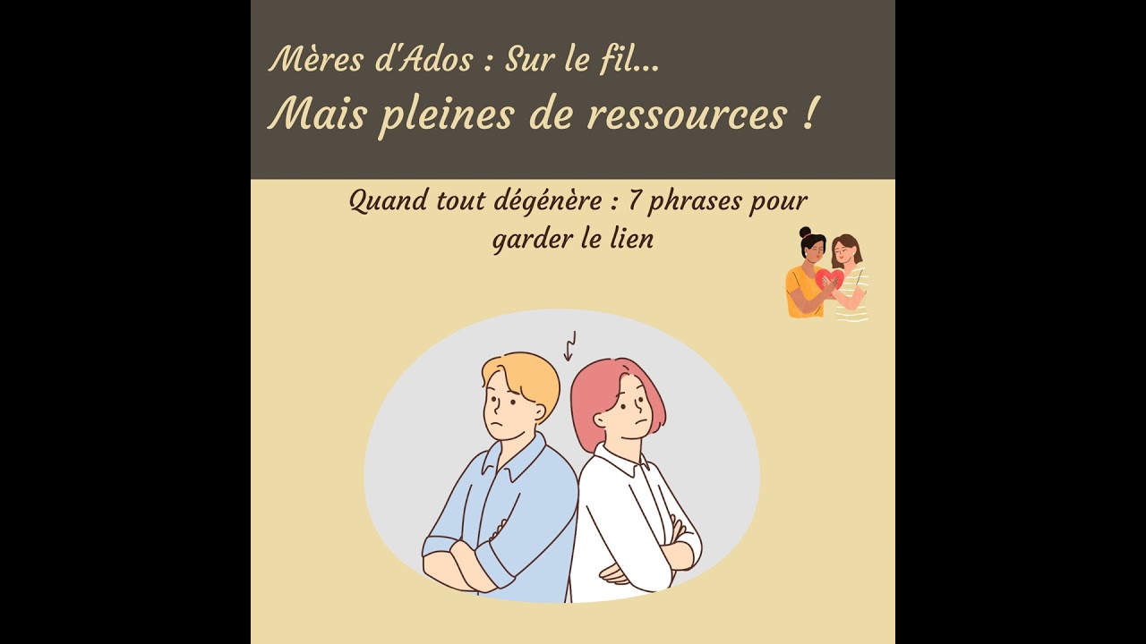 Quand tout dégénère : 7 phrases pour garder le lien avec ton ado