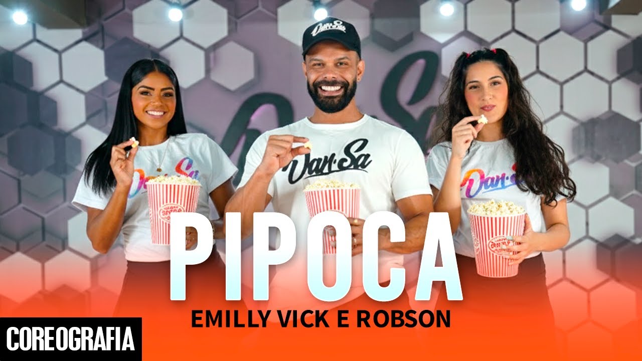 Pipoca - Emilly Vick e Robson - Dan-Sa / Daniel Saboya (Coreografia)