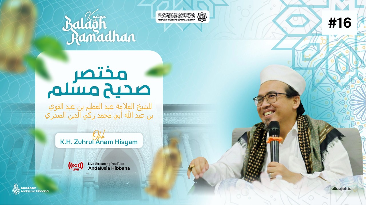 LIVE | #16 Ngaji Kitab Mukhtashar Shahih Muslim | K.H. Zuhrul Anam Hisyam