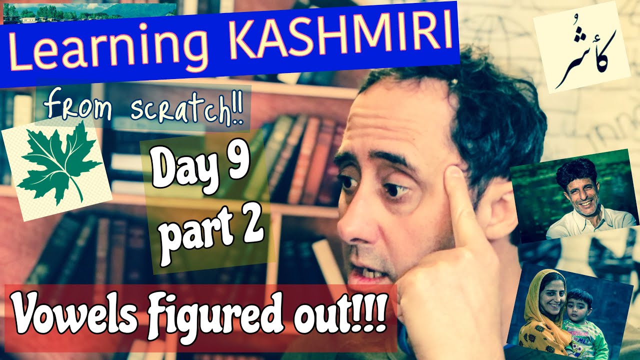 Day 9 **FIGURED OUT VOWELS!!!**- Learning Kashmiri Live- From Scratch