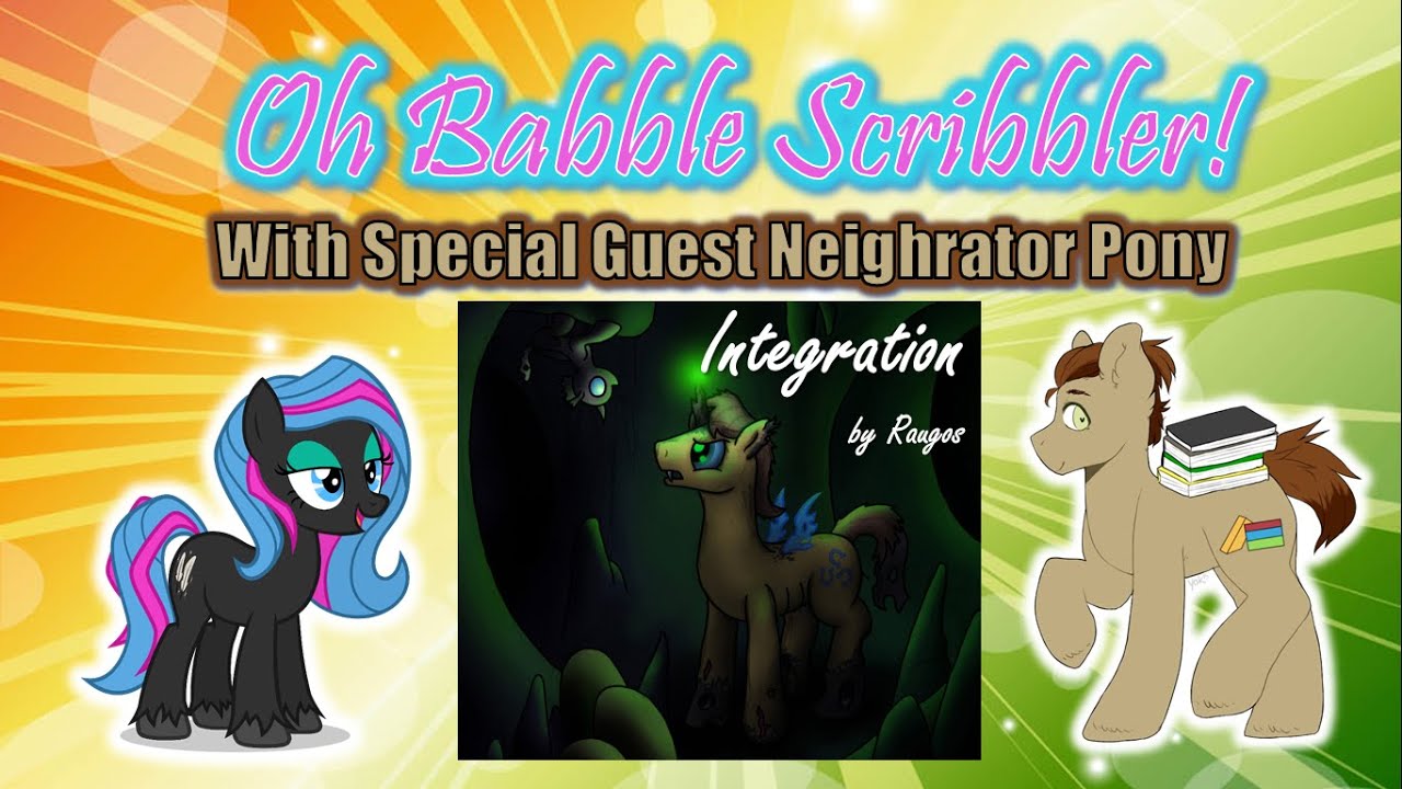 Oh Babble Scribbler! [MLP Podcast] &lsquo;Integration by Raugos&rsquo; [with Neighrator Pony]