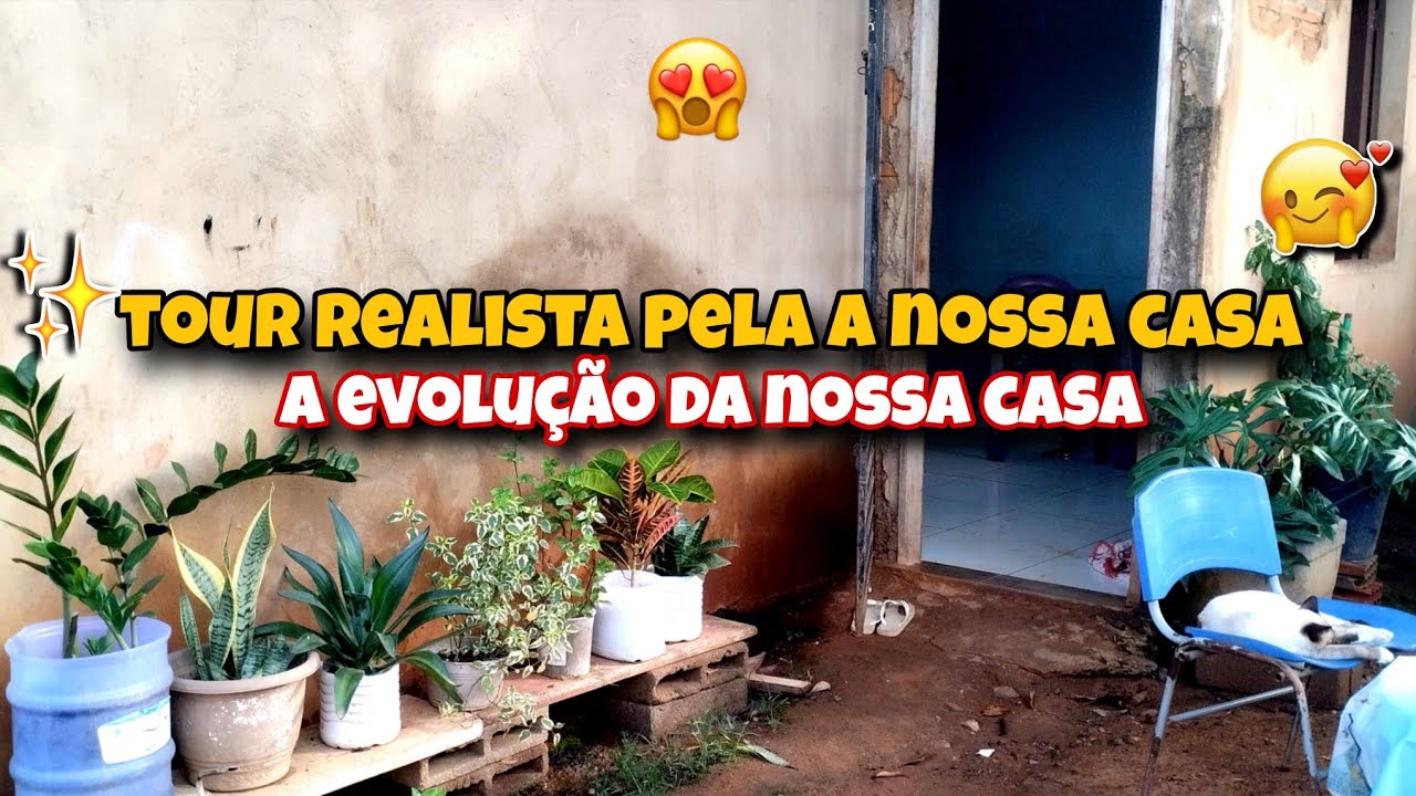 ✨tour: realista pela a nossa casa 😍 A evolução da nossa casa 🏠