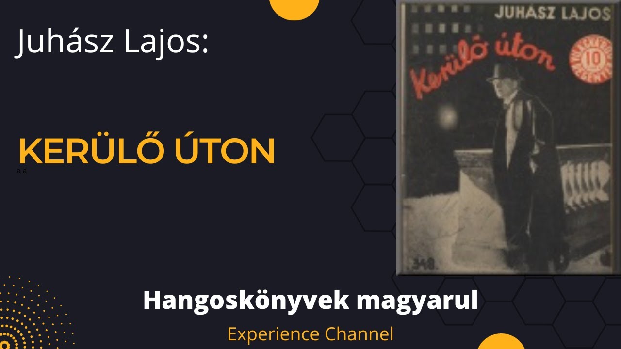 Juhász Lajos: Kerülő úton (Hangoskönyv)