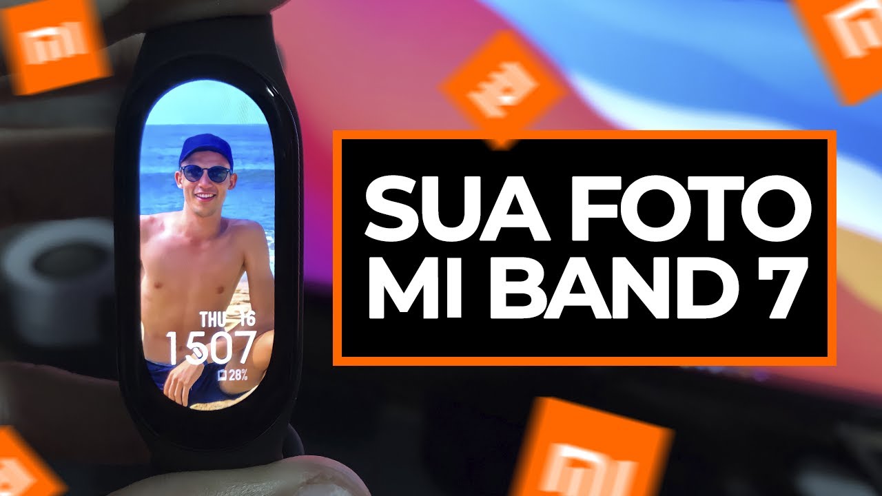 Sua FOTO na XIAOMI MI BAND 7 🔥 Tutorial de COMO CRIAR sua própria WATCH FACE! Faça a sua! #miband7