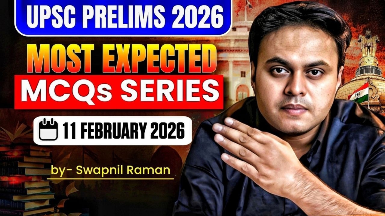 Most Expected MCQs for UPSC Prelims 2026 by Swapnil Raman |  February