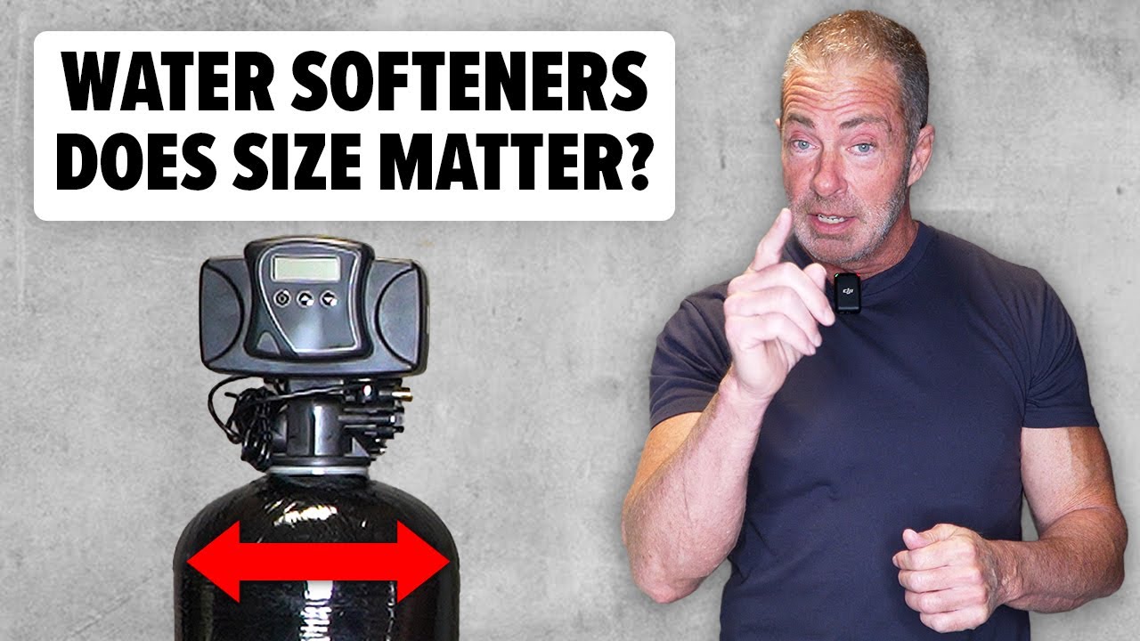 Water Softener | Does size matter?