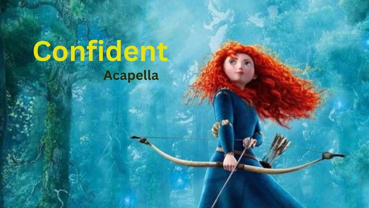 Demi Lovato _ Confident (Acapella/lyrics)-Merida Brave Moments