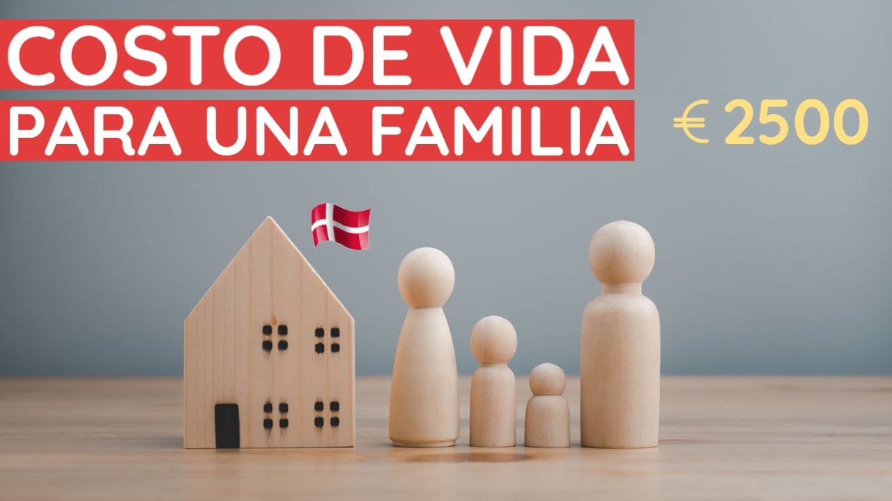 #12 COSTO DE VIDA FAMILIAR EN DK