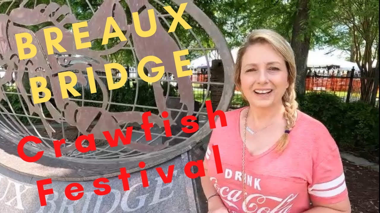 Must See - Breaux Bridge Crawfish Festival