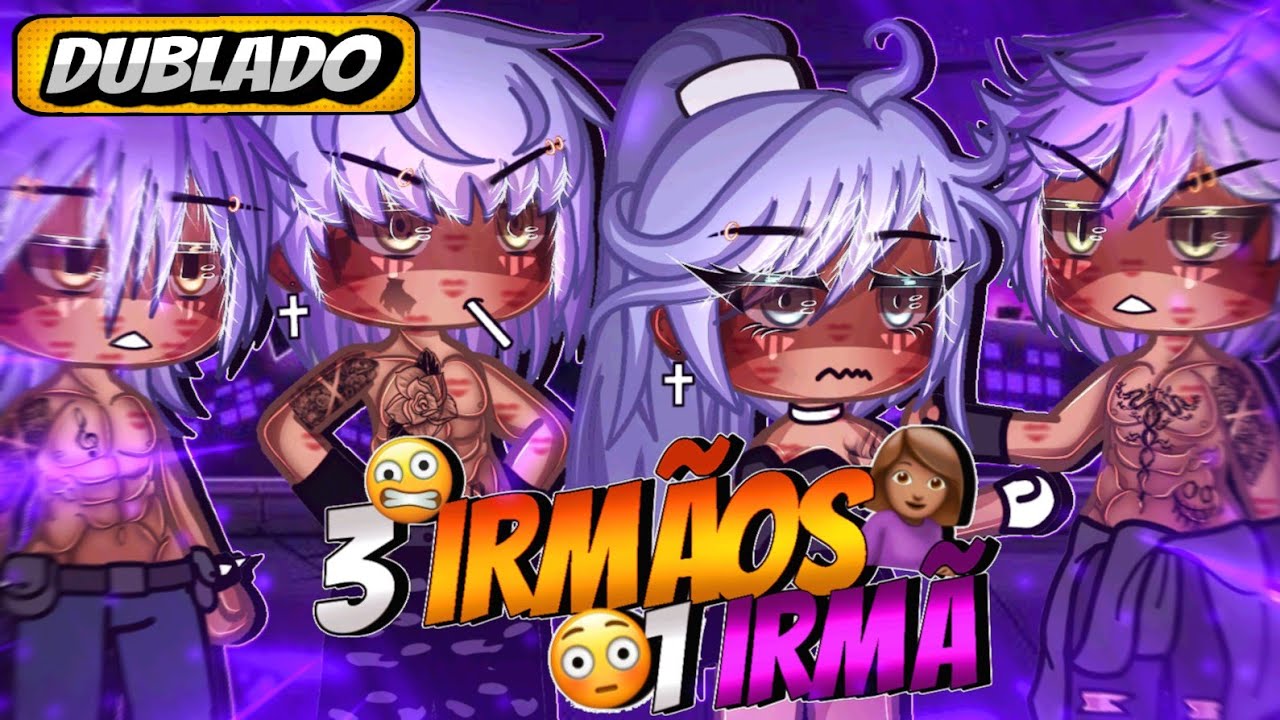 [DUBLADO]•°3 Irmãos💙 1 Irmã 💜 ||MiniFilme||~GachaLife✨