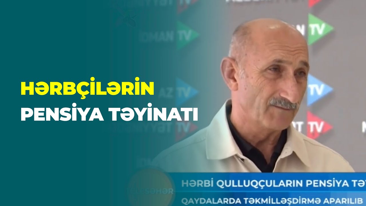 AZ TV | Hərbi qulluq&ccedil;uların pensiya təyinatında hansı yeniliklər edildi?