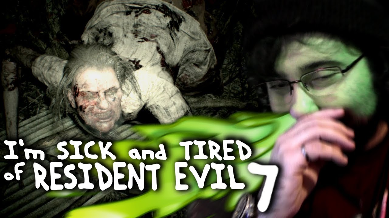 I'm Sick and Tired of RE7 - LambHoot