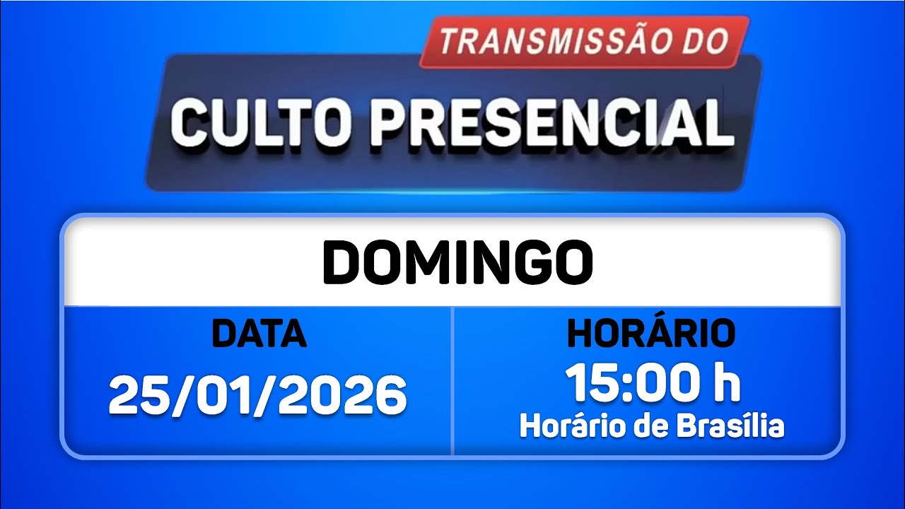 Santo Culto a Deus com Transmissão Online - 25/01/2026 às 15:00