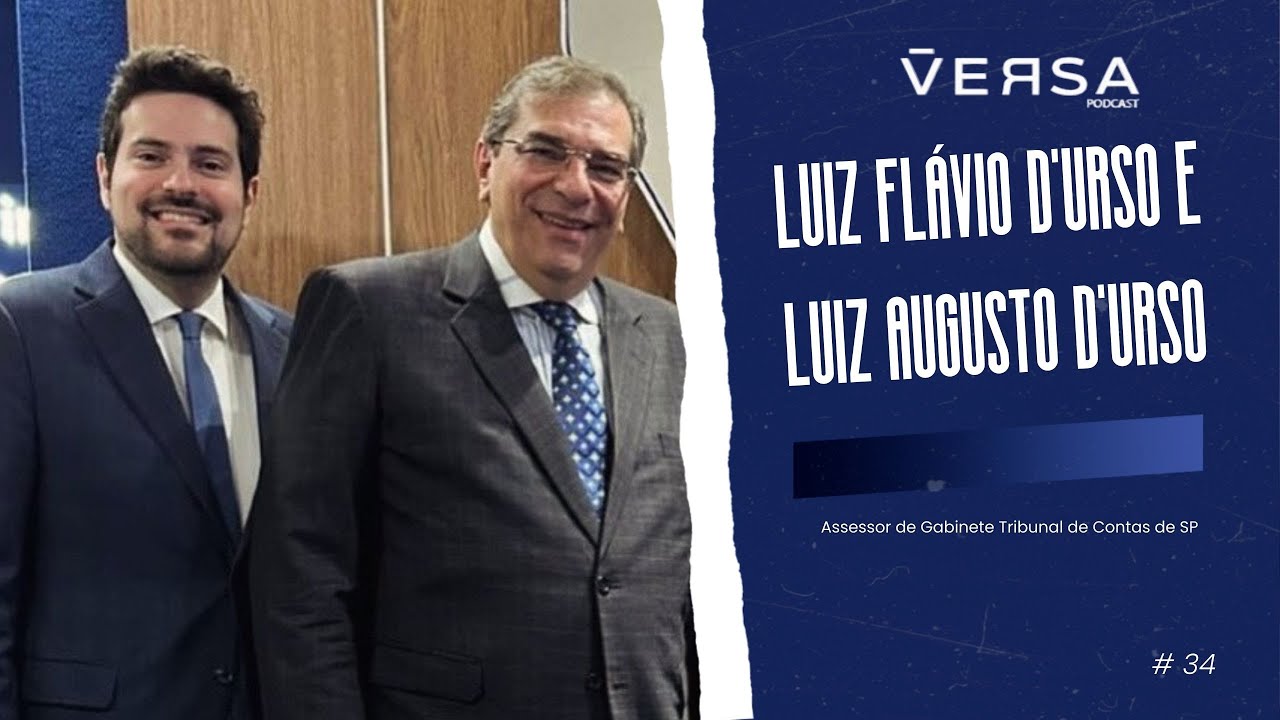 Ep #34 | Conversa com Luiz Fl&aacute;vio D'Urso e Luiz Augusto D'Urso (Advogados)