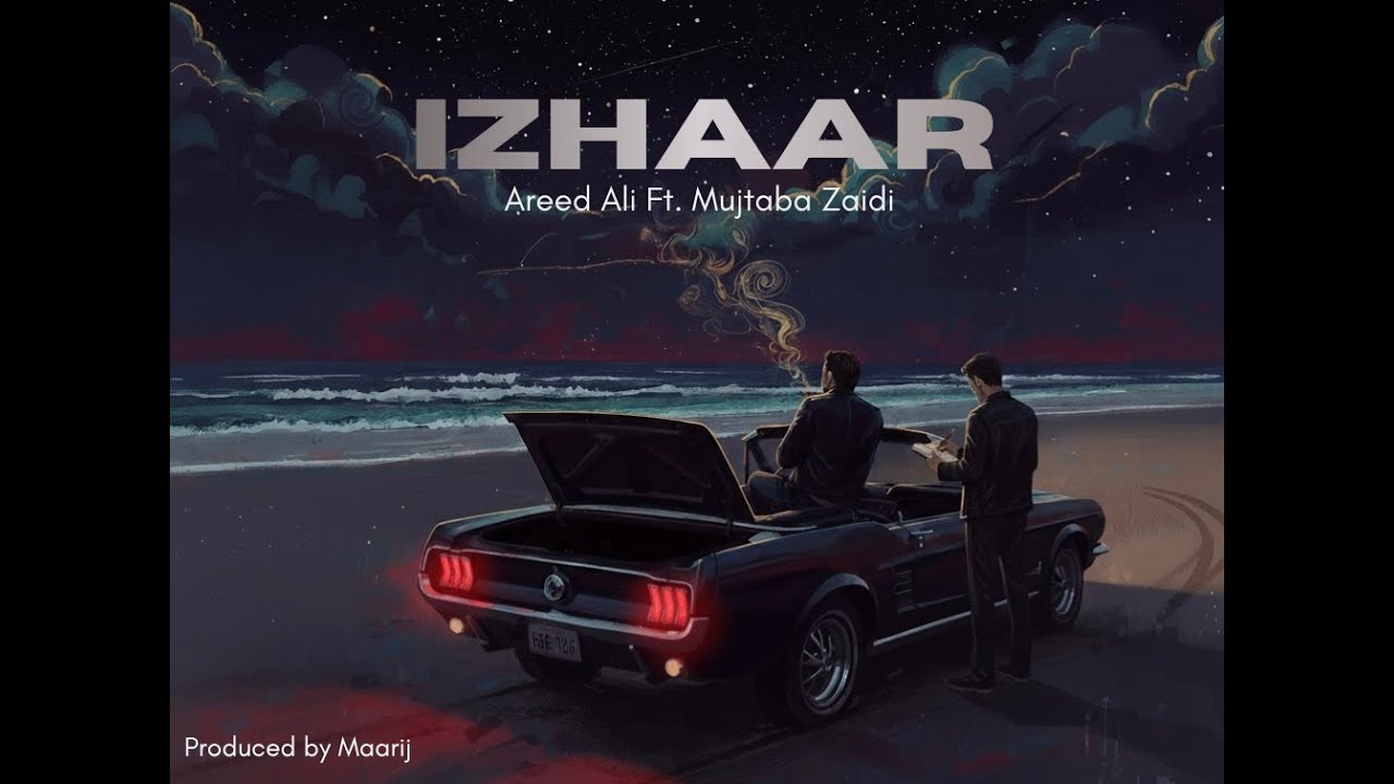 Izhaar - Areed Ali ft. Mujtaba Zaidi - Prod by @maarijj777  (Official Visualizer)