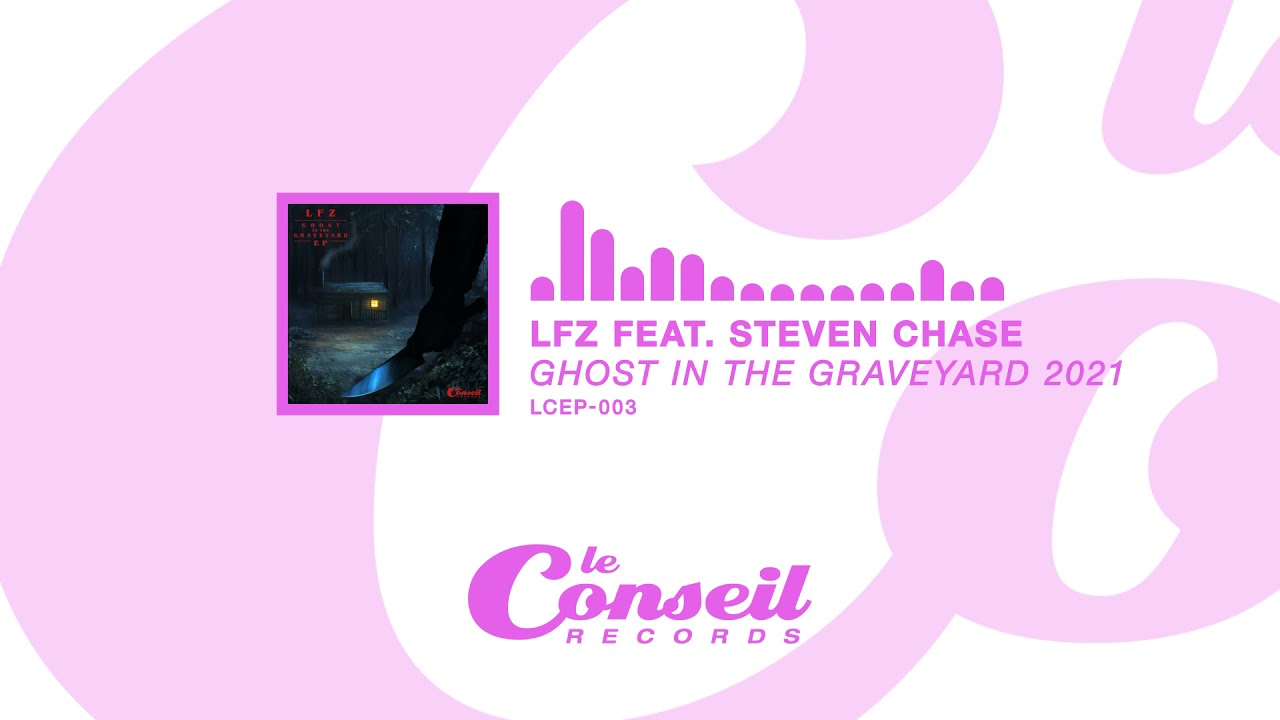 LFZ feat. Steven Chase - Ghost In The Graveyard 2021