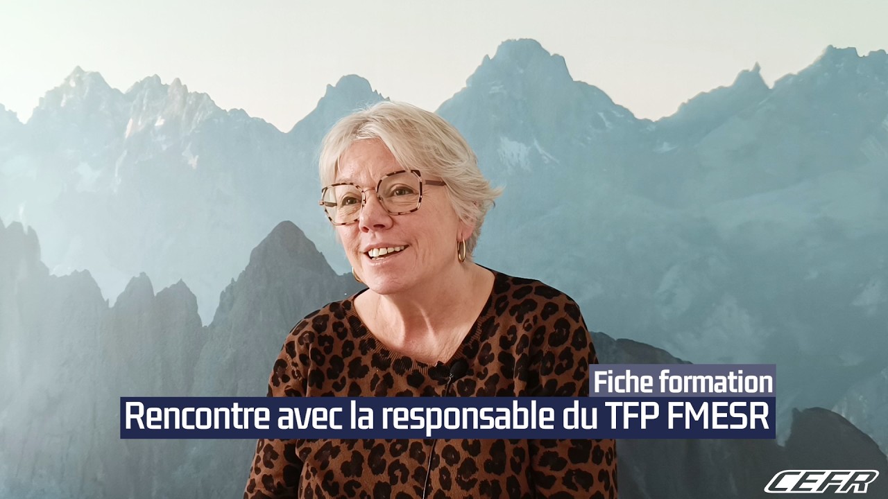 🎤 Témoignage de Christine – Responsable Formation au CEFR | Tout savoir sur le TFP FMESR