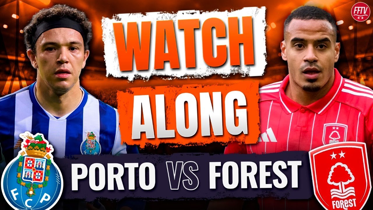 🔴 LIVE Porto vs Nottingham Forest Watch Along Europa League | Commentary Goals Reaction